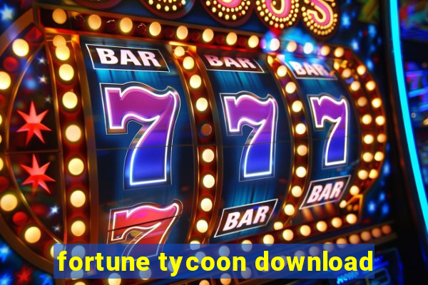 fortune tycoon download